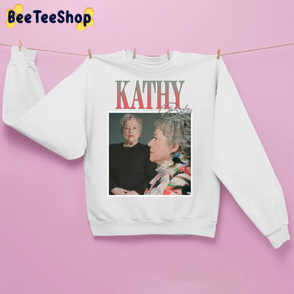 Kathy Bates Trending Unisex Sweatshirt Kathy Bates Trending Unisex Sweatshirt