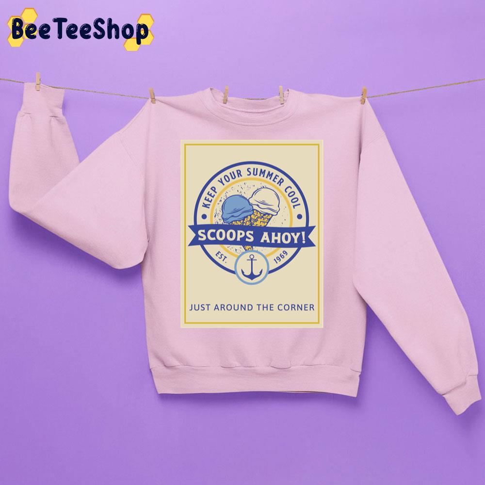 Keep Your Summer Cool Scoops Ahoy Just Around The Corner Trending Unisex Sweatshirt Keep Your Summer Cool Scoops Ahoy Just Around The Corner Trending Unisex Sweatshirt