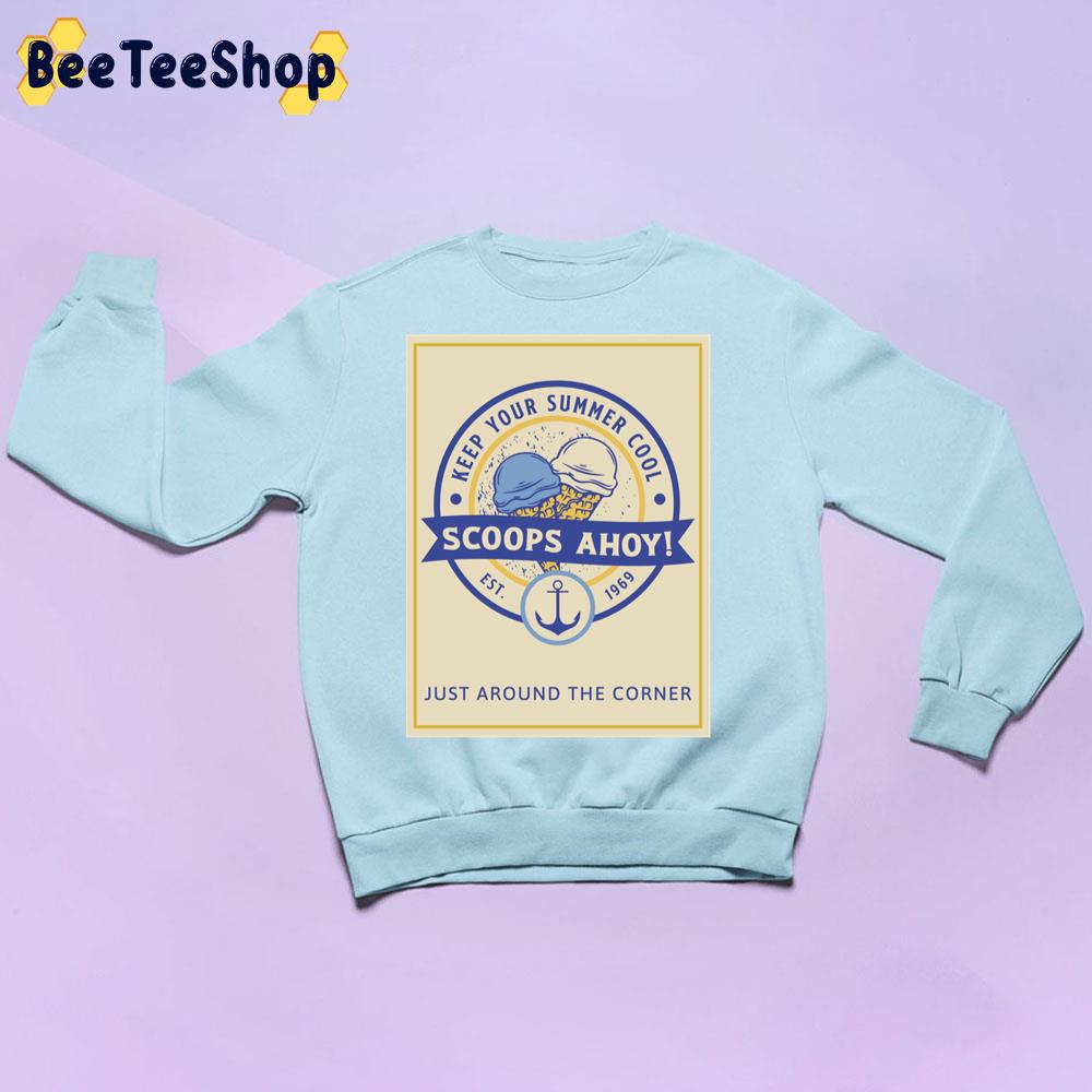 Keep Your Summer Cool Scoops Ahoy Just Around The Corner Trending Unisex Sweatshirt Keep Your Summer Cool Scoops Ahoy Just Around The Corner Trending Unisex Sweatshirt