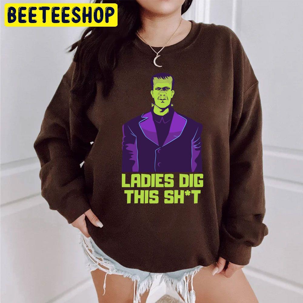Ladies Dig This Shit Frankensteins Monster Halloween Unisex Sweatshirt Ladies Dig This Shit Frankensteins Monster Halloween Unisex Sweatshirt