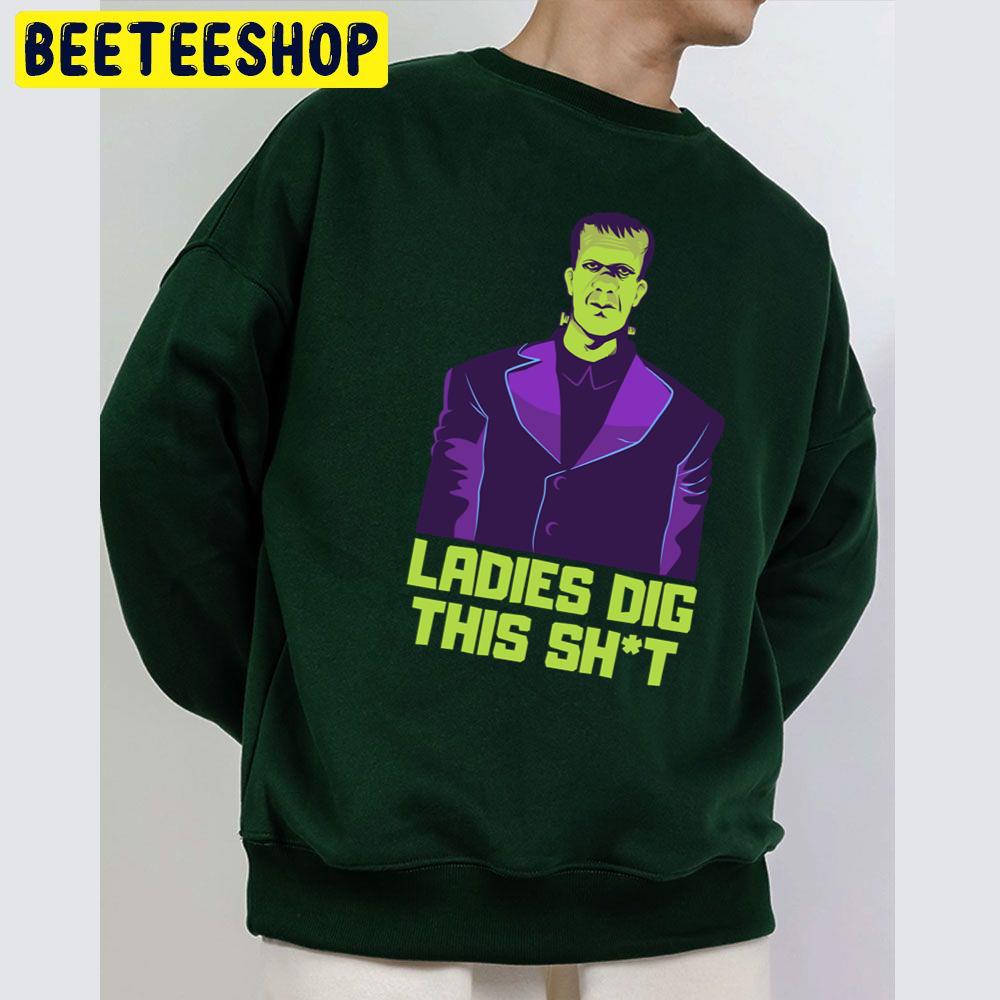 Ladies Dig This Shit Frankensteins Monster Halloween Unisex Sweatshirt Ladies Dig This Shit Frankensteins Monster Halloween Unisex Sweatshirt