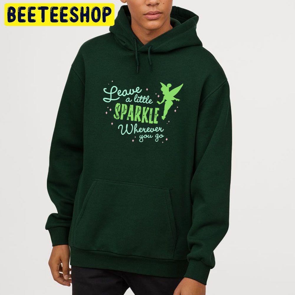Leave A Little Sparkle Wherever You Go Tinker Bell Trending Unisex Hoodie Leave A Little Sparkle Wherever You Go Tinker Bell Trending Unisex Hoodie