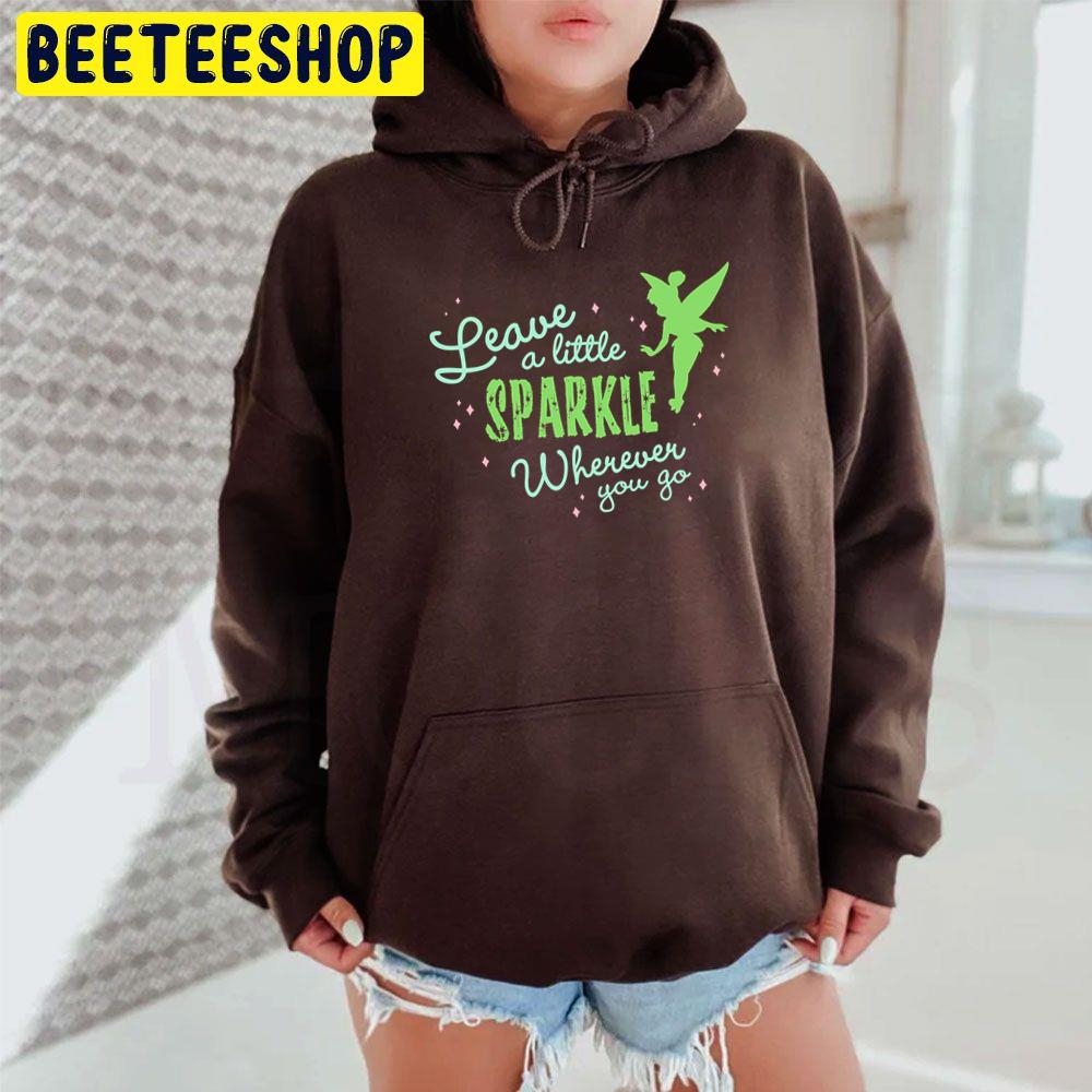 Leave A Little Sparkle Wherever You Go Tinker Bell Trending Unisex Hoodie Leave A Little Sparkle Wherever You Go Tinker Bell Trending Unisex Hoodie