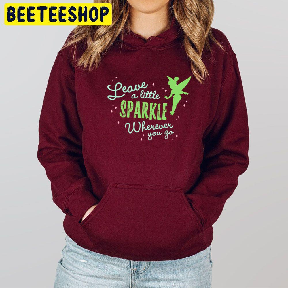 Leave A Little Sparkle Wherever You Go Tinker Bell Trending Unisex Hoodie Leave A Little Sparkle Wherever You Go Tinker Bell Trending Unisex Hoodie
