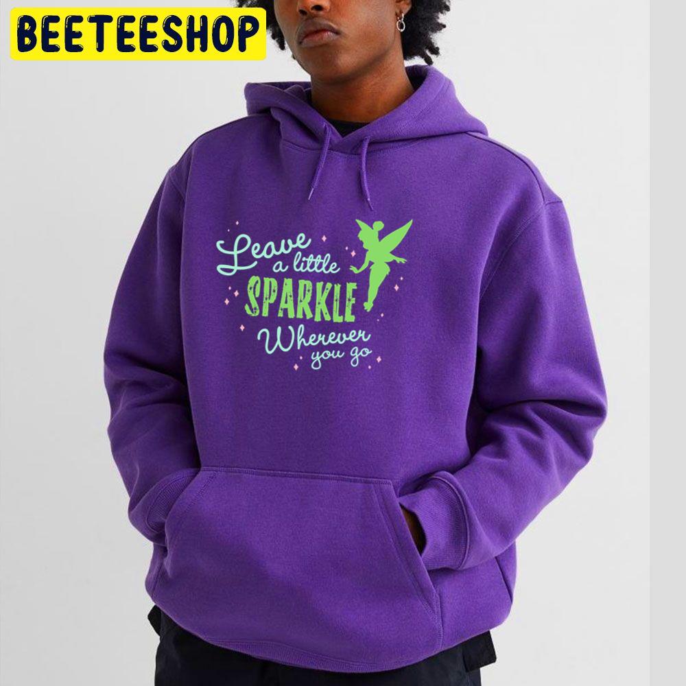 Leave A Little Sparkle Wherever You Go Tinker Bell Trending Unisex Hoodie Leave A Little Sparkle Wherever You Go Tinker Bell Trending Unisex Hoodie