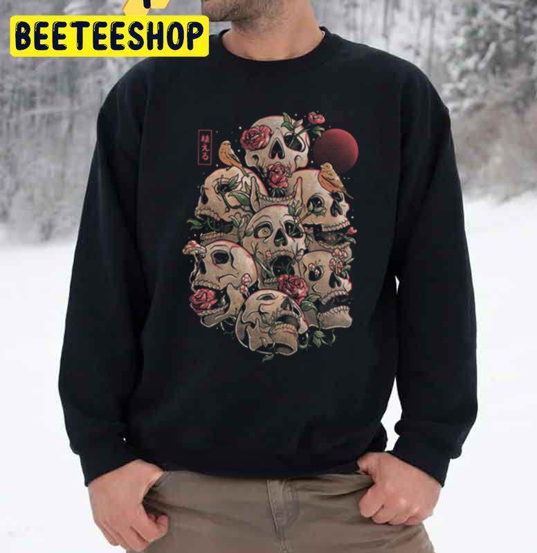 Life Grows Through Death Skull Horror Flowers Unisex Sweatshirt Life Grows Through Death Skull Horror Flowers Unisex Sweatshirt