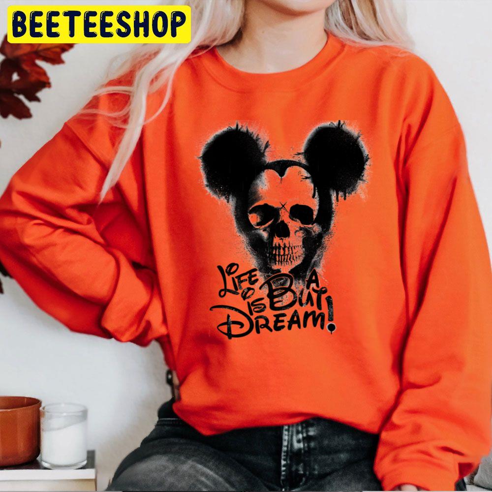 Life Is But A Dream Mickey Skull Halloween Trending Unisex Sweatshirt Life Is But A Dream Mickey Skull Halloween Trending Unisex Sweatshirt