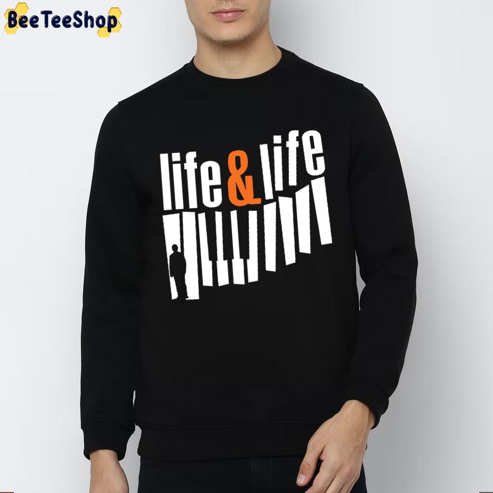 Life & Life Movie 2022 Trending Unisex Sweatshirt Life & Life Movie 2022 Trending Unisex Sweatshirt