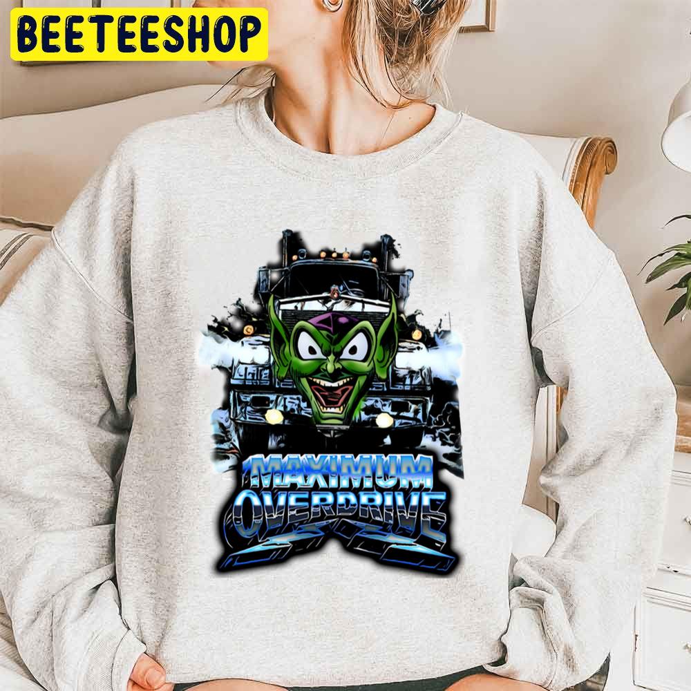Maximum Overdrive Unisex Sweatshirt Maximum Overdrive Unisex Sweatshirt