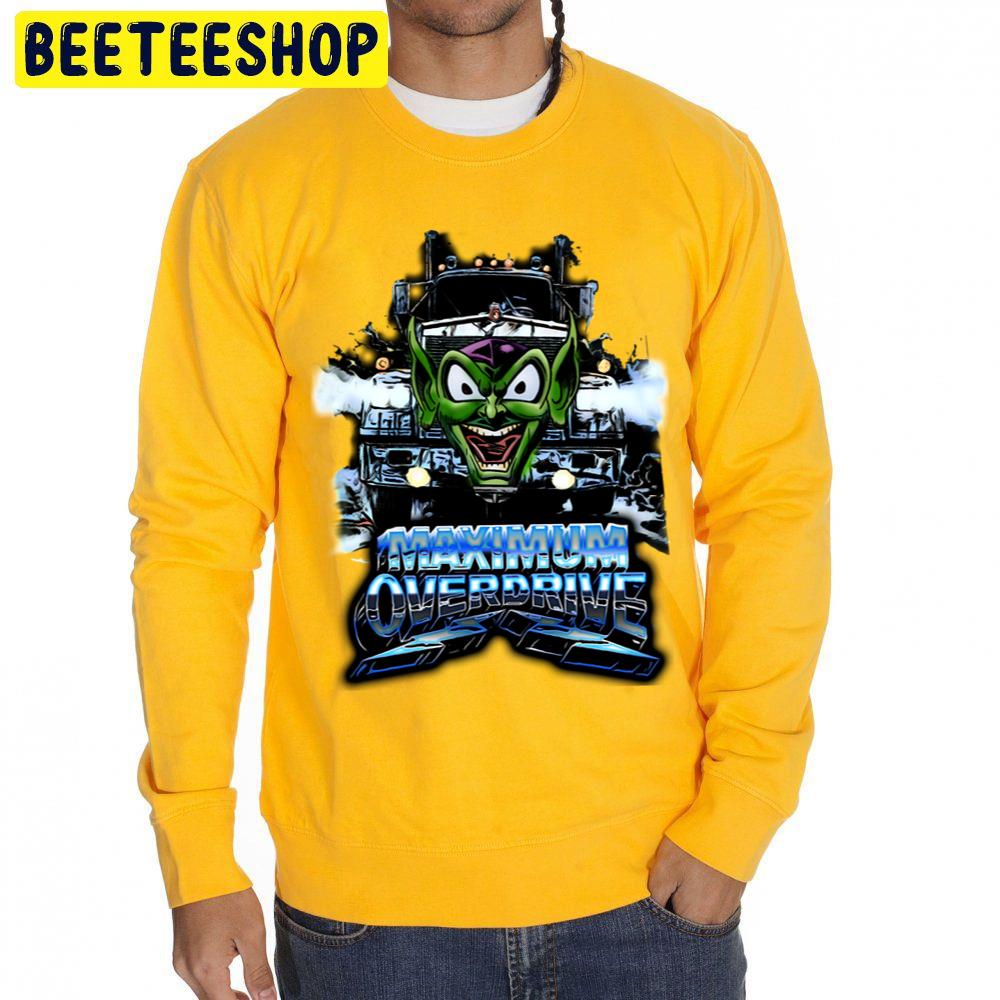 Maximum Overdrive Unisex Sweatshirt Maximum Overdrive Unisex Sweatshirt