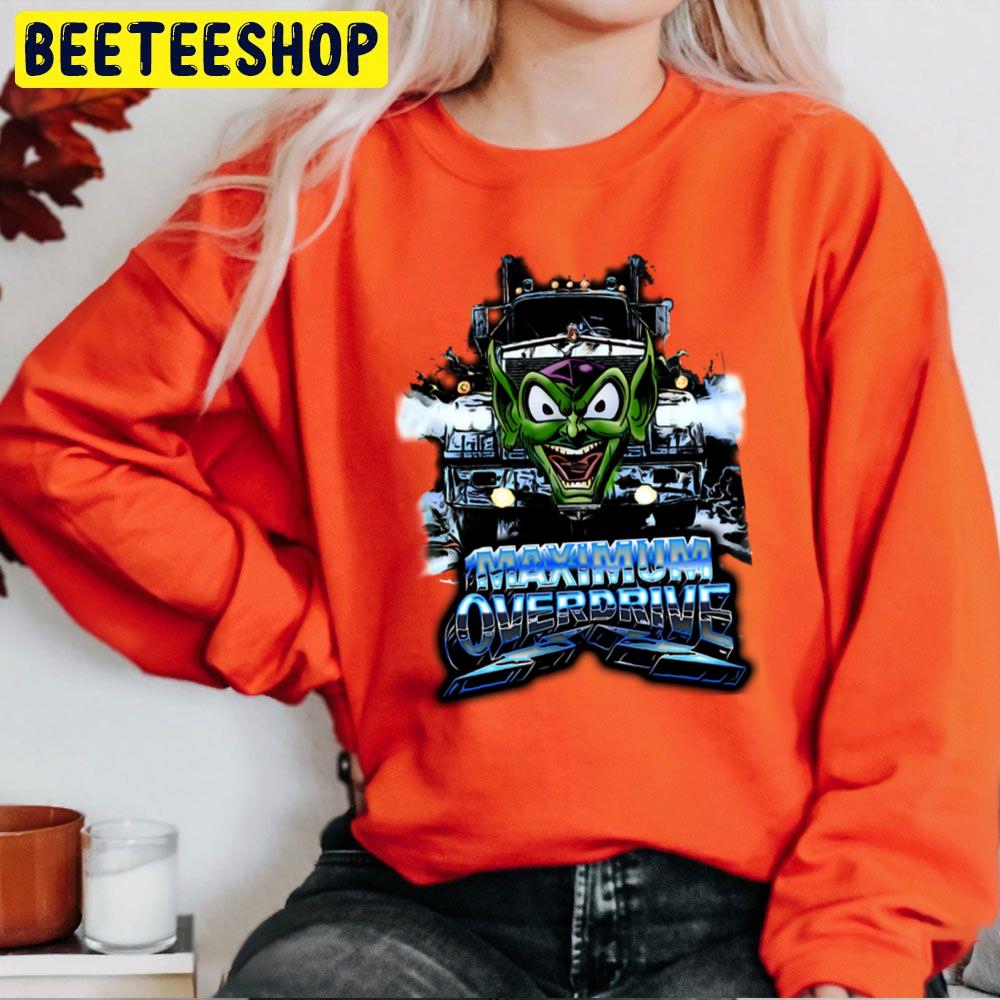 Maximum Overdrive Unisex Sweatshirt Maximum Overdrive Unisex Sweatshirt
