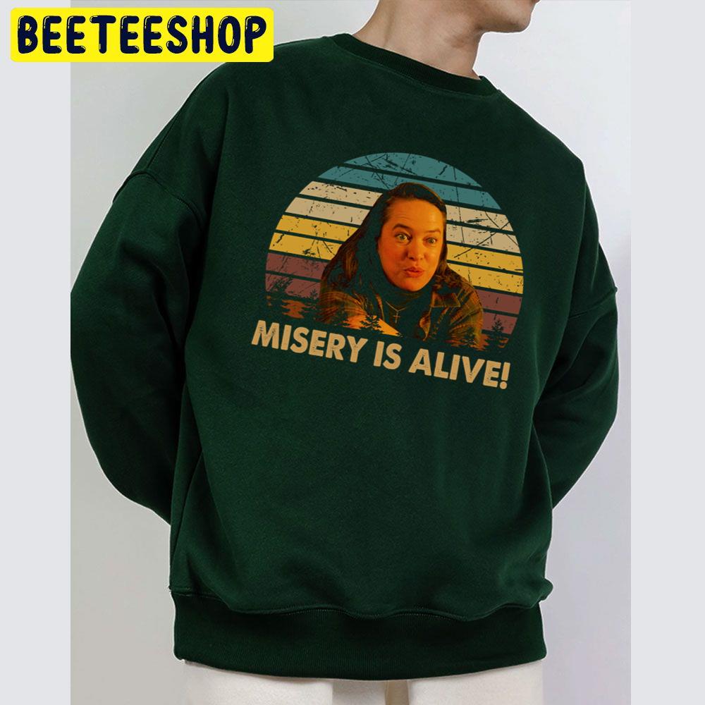 Misery Is Alive Annie Wilkes Woman Character Halloween Trending Unisex Sweatshirt Misery Is Alive Annie Wilkes Woman Character Halloween Trending Unisex Sweatshirt