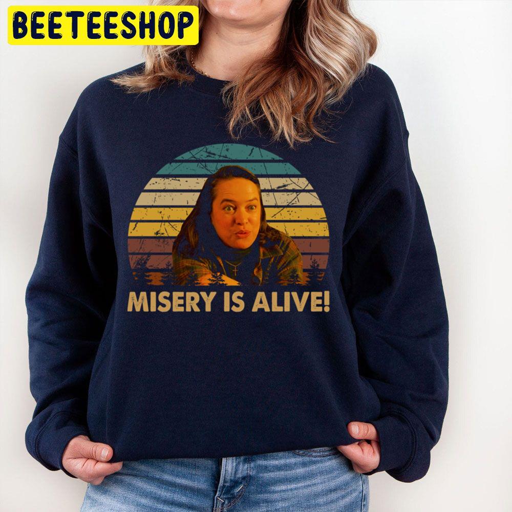 Misery Is Alive Annie Wilkes Woman Character Halloween Trending Unisex Sweatshirt Misery Is Alive Annie Wilkes Woman Character Halloween Trending Unisex Sweatshirt