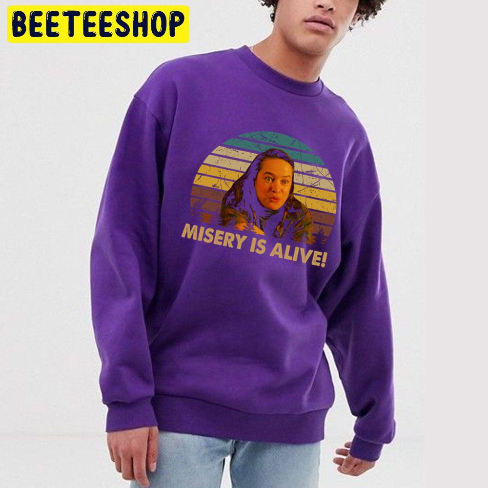 Misery Is Alive Annie Wilkes Woman Character Halloween Trending Unisex Sweatshirt Misery Is Alive Annie Wilkes Woman Character Halloween Trending Unisex Sweatshirt