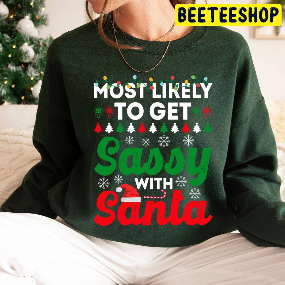 Most Likely To christmas Get Sassy With Santa Funny Chirstmas Family Trending Unisex Hoodie Most Likely To christmas Get Sassy With Santa Funny Chirstmas Family Trending Unisex Hoodie