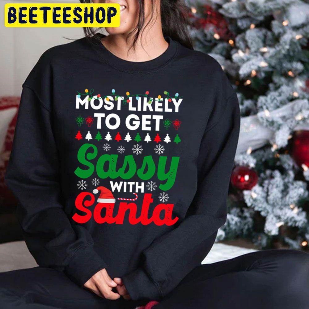 Most Likely To christmas Get Sassy With Santa Funny Chirstmas Family Trending Unisex Hoodie Most Likely To christmas Get Sassy With Santa Funny Chirstmas Family Trending Unisex Hoodie