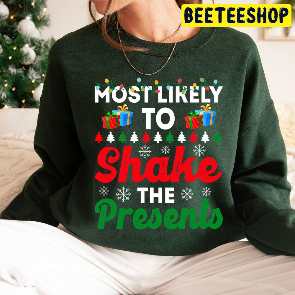 Most Likely To Christmas To Shake The Presents Funny Chirstmas Family Trending Unisex Hoodie Most Likely To Christmas To Shake The Presents Funny Chirstmas Family Trending Unisex Hoodie