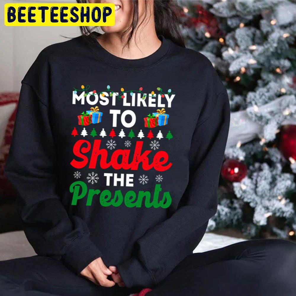 Most Likely To Christmas To Shake The Presents Funny Chirstmas Family Trending Unisex Hoodie Most Likely To Christmas To Shake The Presents Funny Chirstmas Family Trending Unisex Hoodie