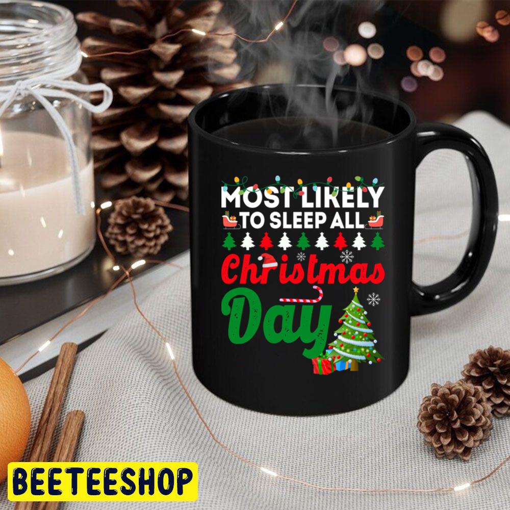 Most Likely To Sleep All Christmas Day Funny Chirstmas Family Trending Unisex Hoodie Most Likely To Sleep All Christmas Day Funny Chirstmas Family Trending Unisex Hoodie