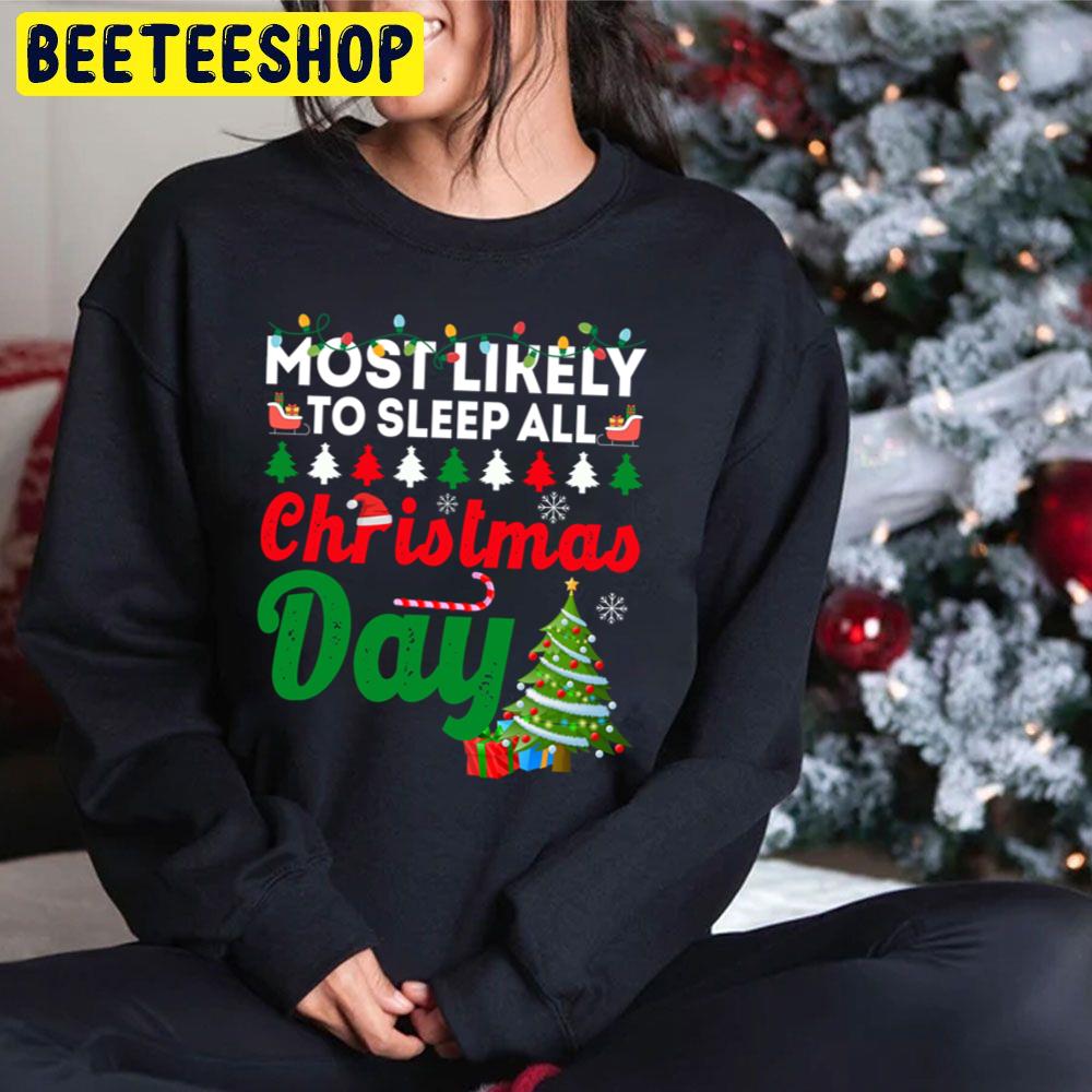 Most Likely To Sleep All Christmas Day Funny Chirstmas Family Trending Unisex Hoodie Most Likely To Sleep All Christmas Day Funny Chirstmas Family Trending Unisex Hoodie