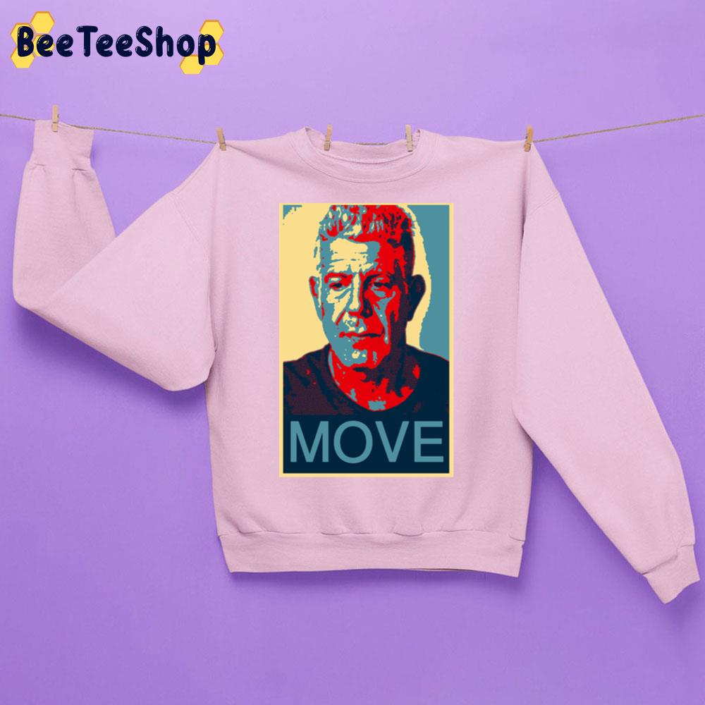 Move Anthony Bourdain Trending Unisex Sweatshirt Move Anthony Bourdain Trending Unisex Sweatshirt