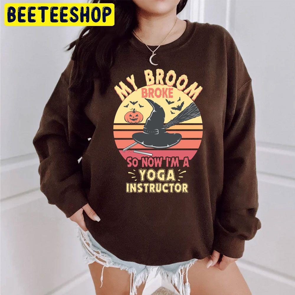 My Broom Broke Yoga Instructor Funny Halloween Trending Unisex Sweatshirt My Broom Broke Yoga Instructor Funny Halloween Trending Unisex Sweatshirt