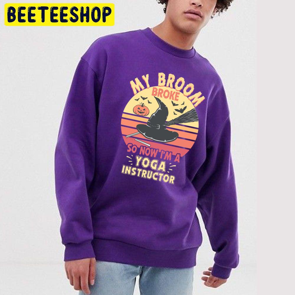 My Broom Broke Yoga Instructor Funny Halloween Trending Unisex Sweatshirt My Broom Broke Yoga Instructor Funny Halloween Trending Unisex Sweatshirt