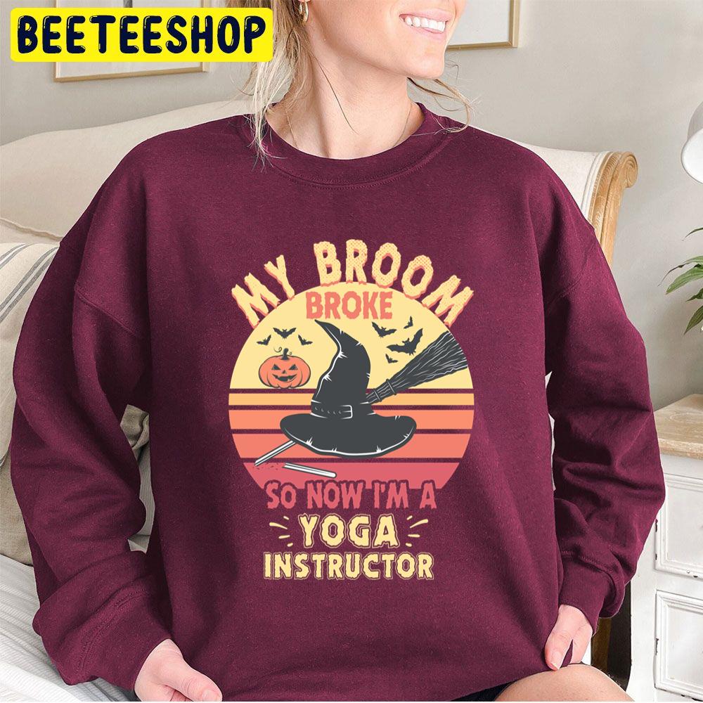 My Broom Broke Yoga Instructor Funny Halloween Trending Unisex Sweatshirt My Broom Broke Yoga Instructor Funny Halloween Trending Unisex Sweatshirt