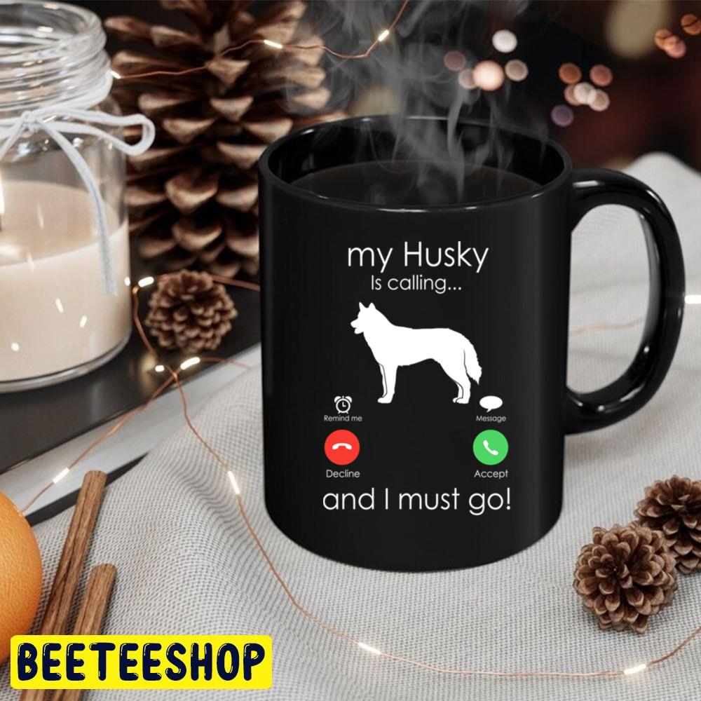 My Husky Is Calling. Anf I Must Go Trending Unisex Hoodie My Husky Is Calling. Anf I Must Go Trending Unisex Hoodie