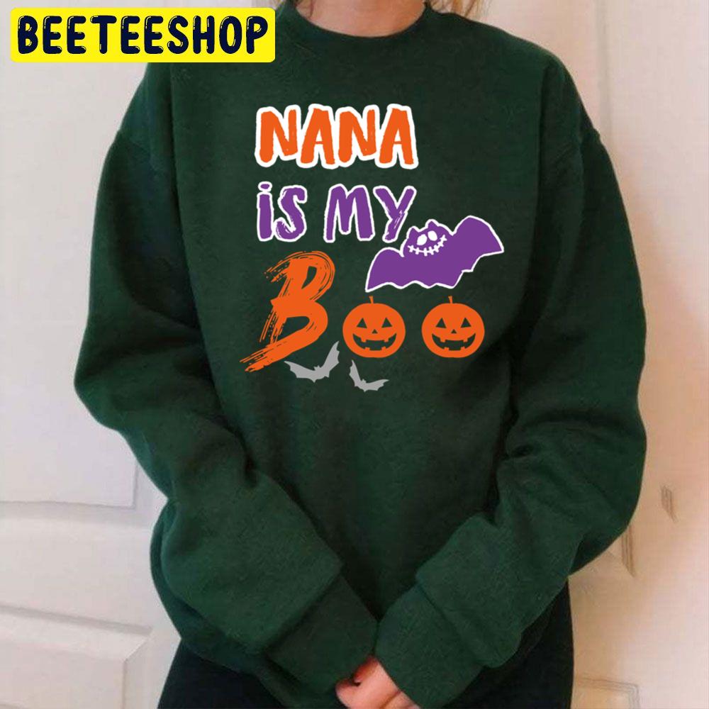 Nana Is My Boo Funny Halloween Trending Unisex Sweatshirt Nana Is My Boo Funny Halloween Trending Unisex Sweatshirt