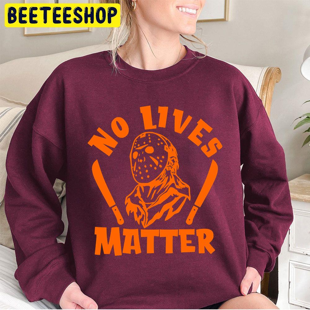 No Lives Matter Jason Orange Halloween Design Trending Unisex Sweatshirt No Lives Matter Jason Orange Halloween Design Trending Unisex Sweatshirt