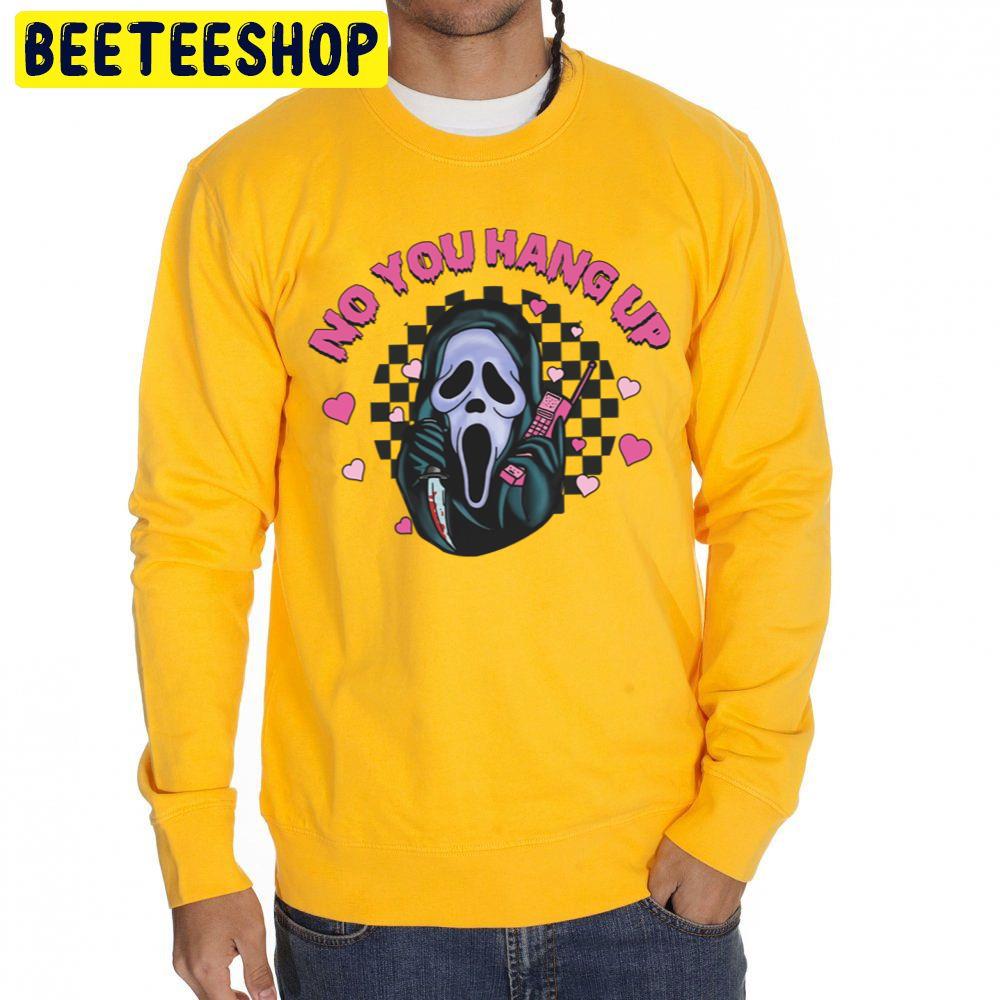 No You Hang Up Funny Ghost Calling Halloween Unisex Sweatshirt No You Hang Up Funny Ghost Calling Halloween Unisex Sweatshirt