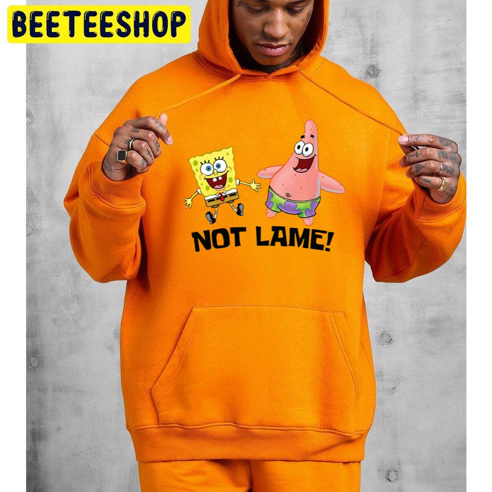 Not Lame Spongbob Patrick Star Unisex Hoodie Not Lame Spongbob Patrick Star Unisex Hoodie