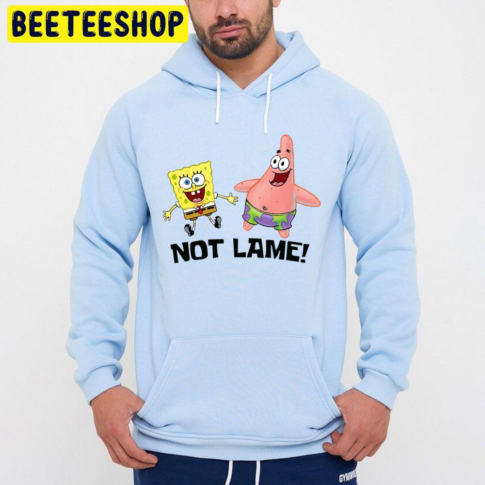 Not Lame Spongbob Patrick Star Unisex Hoodie Not Lame Spongbob Patrick Star Unisex Hoodie