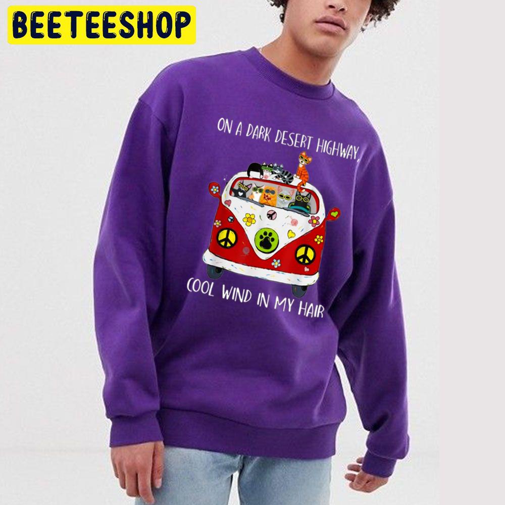 On A Dark Desert Highway Cool Wind In My Hair Cat Lover Halloween Trending Unisex Sweatshirt On A Dark Desert Highway Cool Wind In My Hair Cat Lover Halloween Trending Unisex Sweatshirt