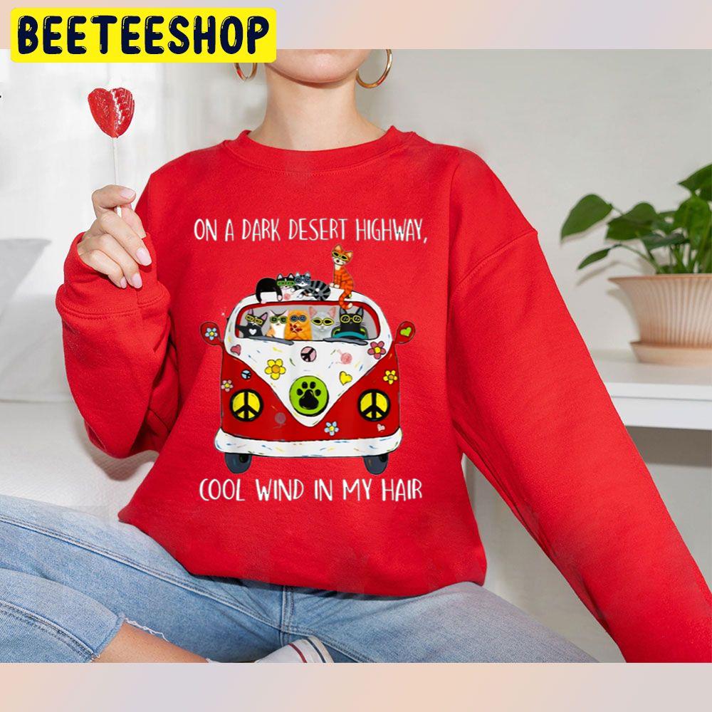On A Dark Desert Highway Cool Wind In My Hair Cat Lover Halloween Trending Unisex Sweatshirt On A Dark Desert Highway Cool Wind In My Hair Cat Lover Halloween Trending Unisex Sweatshirt