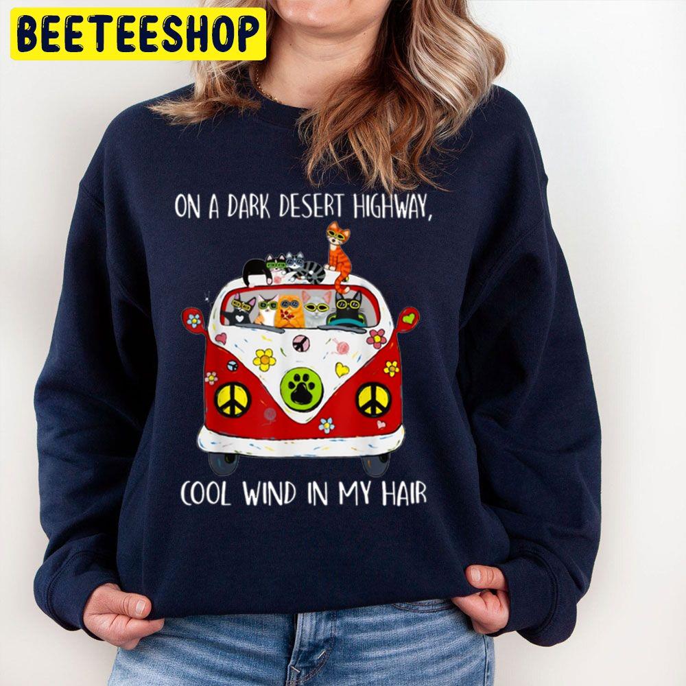 On A Dark Desert Highway Cool Wind In My Hair Cat Lover Halloween Trending Unisex Sweatshirt On A Dark Desert Highway Cool Wind In My Hair Cat Lover Halloween Trending Unisex Sweatshirt