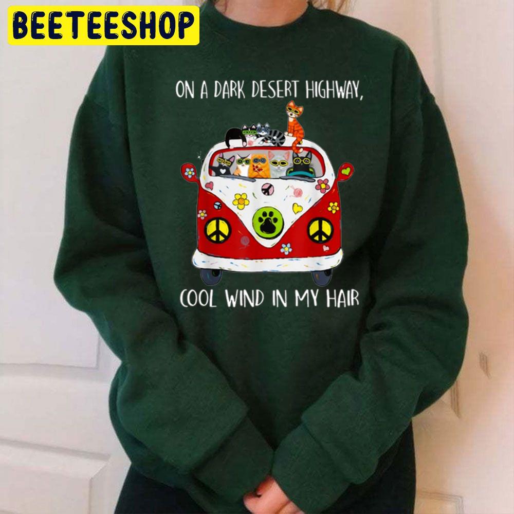 On A Dark Desert Highway Cool Wind In My Hair Cat Lover Halloween Trending Unisex Sweatshirt On A Dark Desert Highway Cool Wind In My Hair Cat Lover Halloween Trending Unisex Sweatshirt