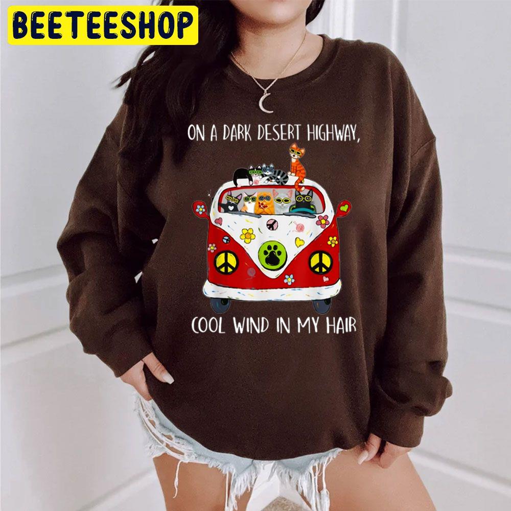 On A Dark Desert Highway Cool Wind In My Hair Cat Lover Halloween Trending Unisex Sweatshirt On A Dark Desert Highway Cool Wind In My Hair Cat Lover Halloween Trending Unisex Sweatshirt