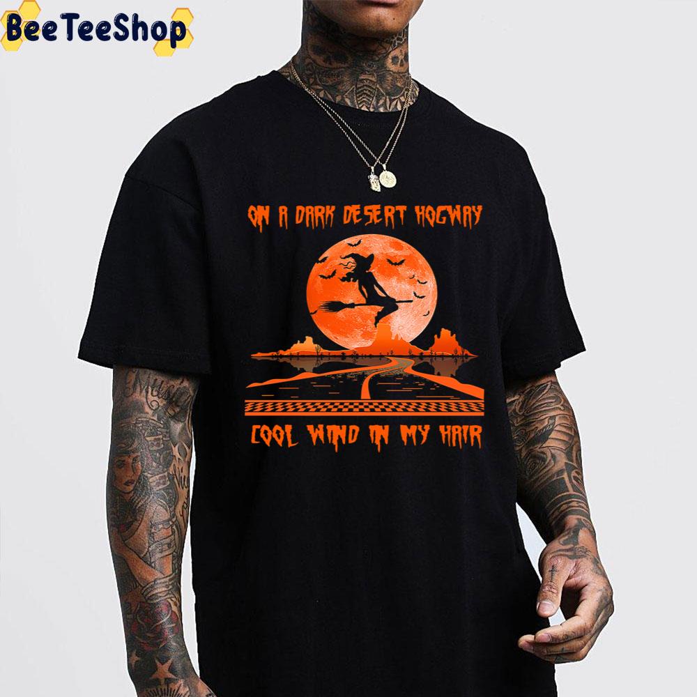 On A Dark Desert Highway Cool Wind In My Hair Halloween Trending Unisex Sweatshirt On A Dark Desert Highway Cool Wind In My Hair Halloween Trending Unisex Sweatshirt