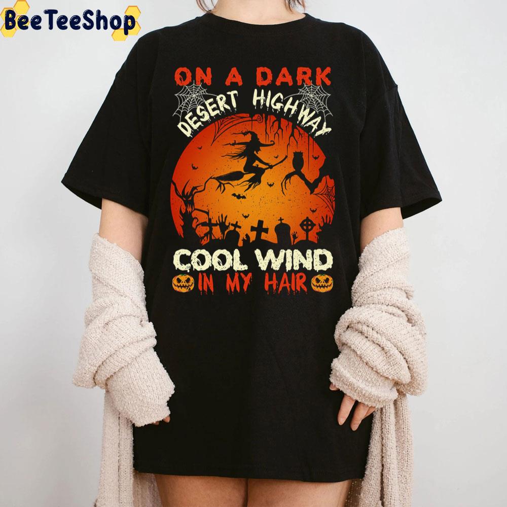 On A Dark Desert Highway Cool Wind In My Hair Web Trending Unisex Sweatshirt On A Dark Desert Highway Cool Wind In My Hair Web Trending Unisex Sweatshirt
