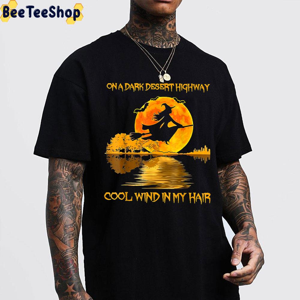 On A Dark Desert Highway Cool Wind In My Hair Witch Trending Unisex Sweatshirt On A Dark Desert Highway Cool Wind In My Hair Witch Trending Unisex Sweatshirt