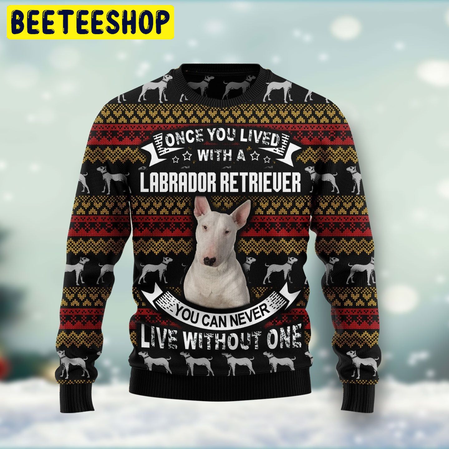 Once You Lived With A Labrador Retrieuer Trending Ugly Christmas Sweatshirt Once You Lived With A Labrador Retrieuer Trending Ugly Christmas Sweatshirt
