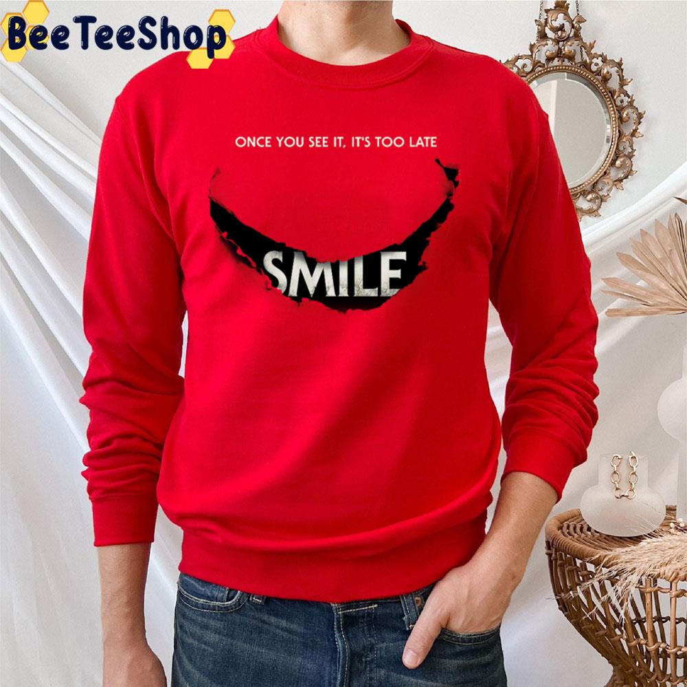 Once You See It, It's Too Late Smile Horror Movie 2022 Trending Unisex Sweatshirt Once You See It, It's Too Late Smile Horror Movie 2022 Trending Unisex Sweatshirt