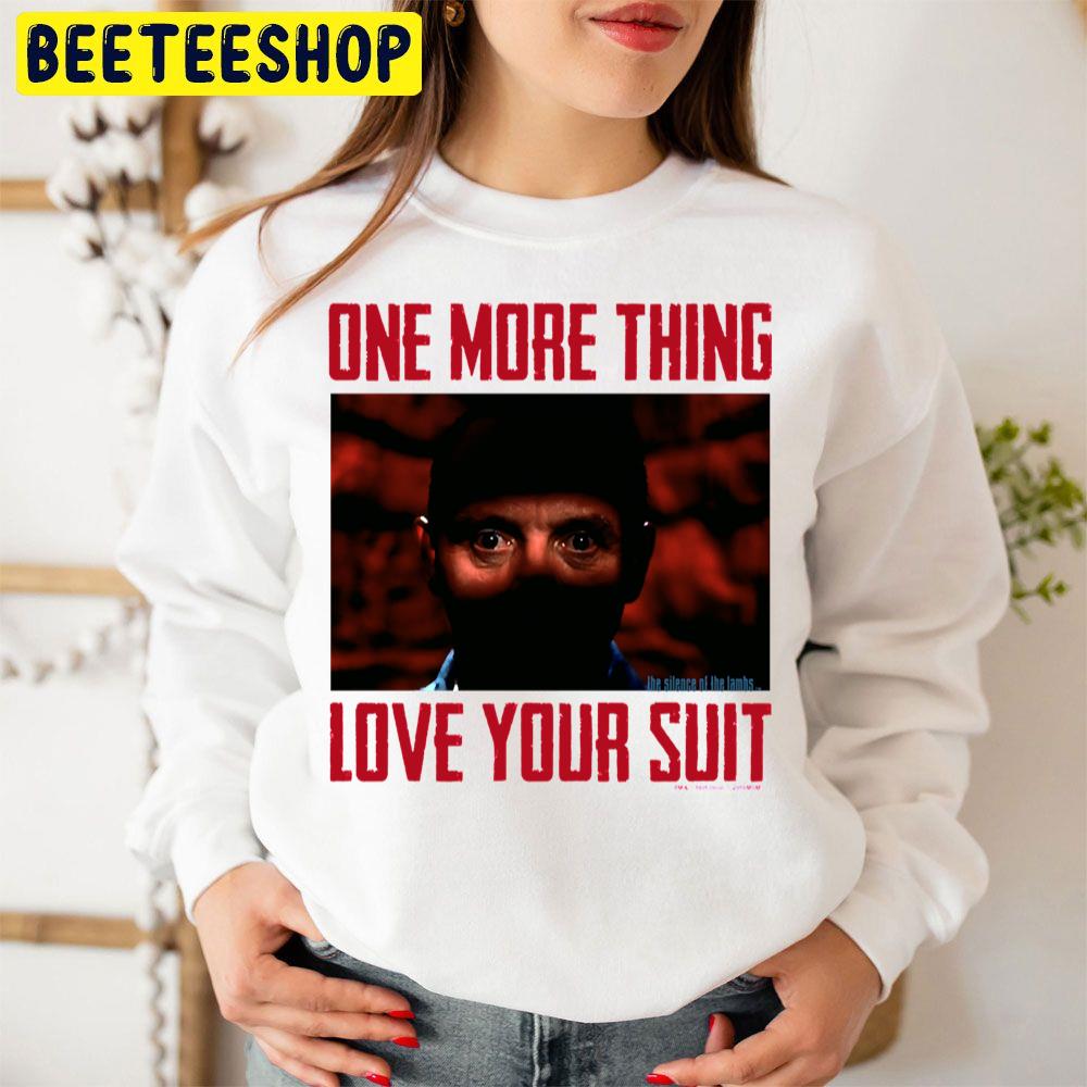 One More Thing Love Your Suit Silence The Lambs Halloween Trending Unisex Sweatshirt One More Thing Love Your Suit Silence The Lambs Halloween Trending Unisex Sweatshirt