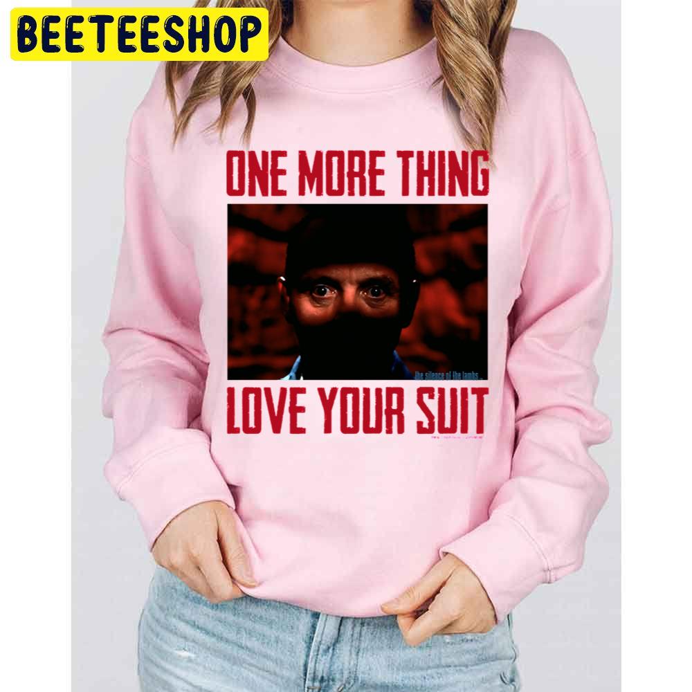 One More Thing Love Your Suit Silence The Lambs Halloween Trending Unisex Sweatshirt One More Thing Love Your Suit Silence The Lambs Halloween Trending Unisex Sweatshirt