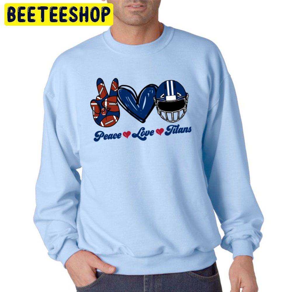 Peace Love Titans Tennessee Titans Football Team Trending Unisex Sweatshirt Peace Love Titans Tennessee Titans Football Team Trending Unisex Sweatshirt