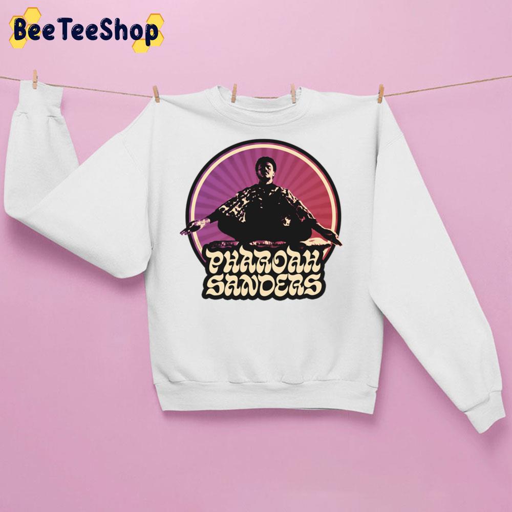 Pharoah Sanders Trending Unisex Sweatshirt Pharoah Sanders Trending Unisex Sweatshirt