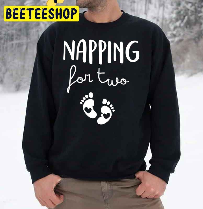 Popular Funny Pregnancy Quote Napping For Two Fitted Trending Unisex Sweatshirt Popular Funny Pregnancy Quote Napping For Two Fitted Trending Unisex Sweatshirt