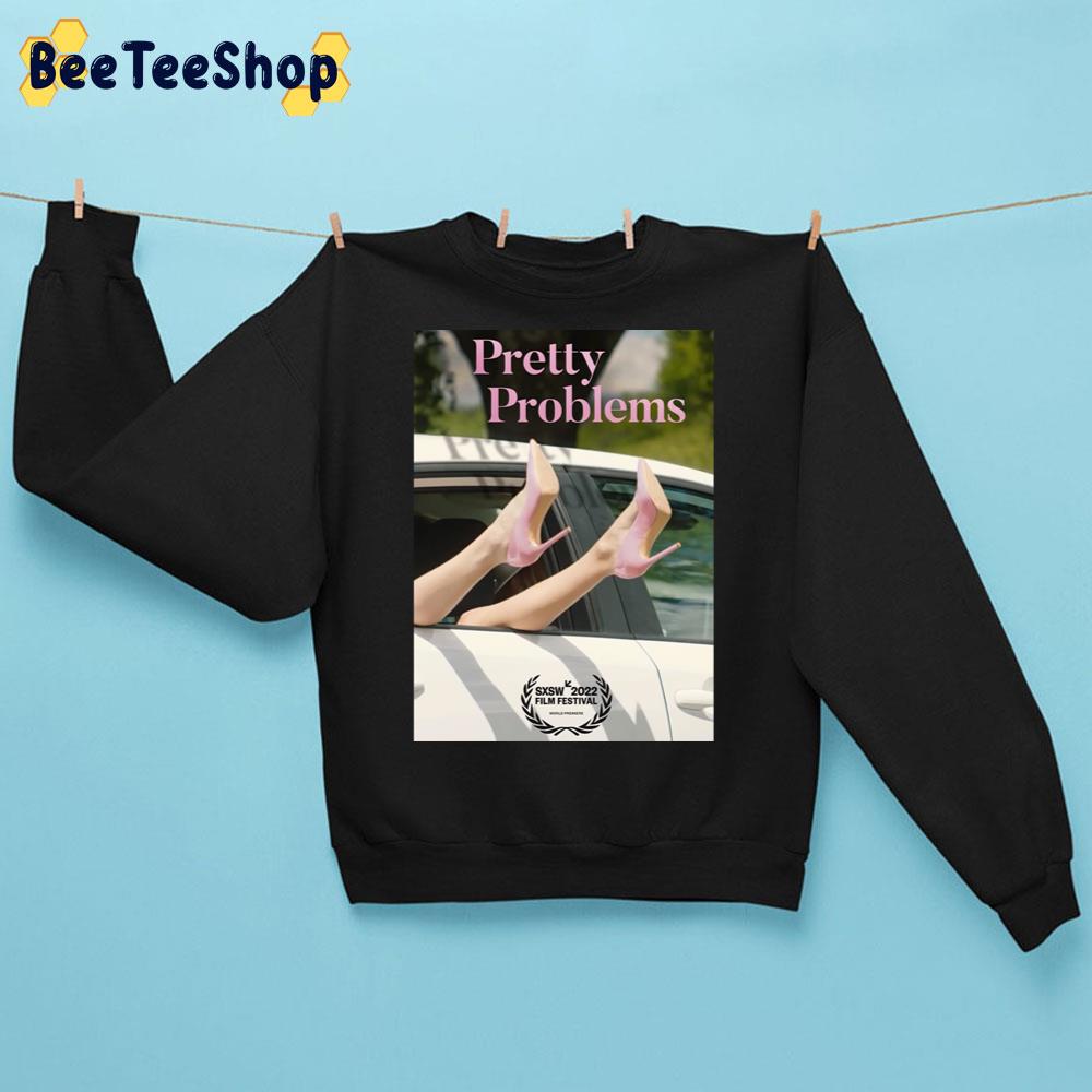 Pretty Problems Movie 2022 Trending Unisex Sweatshirt Pretty Problems Movie 2022 Trending Unisex Sweatshirt